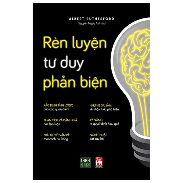 Sách Rèn Luyện Tư Duy Phản Biện (Tái Bản 2024) - Albert Rutherford