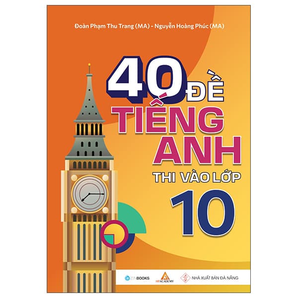 Sách 40 Đề Tiếng Anh Thi Vào Lớp 10 - Nguyễn An
