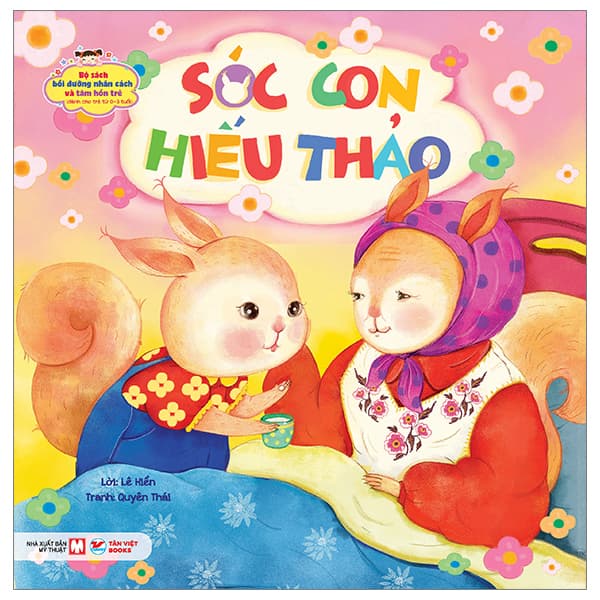 Sách Bộ Sách Bồi Dưỡng Nhân Cách Và Tâm Hồn Trẻ - Sóc Con Hiếu Th� - Mỹ Hiền