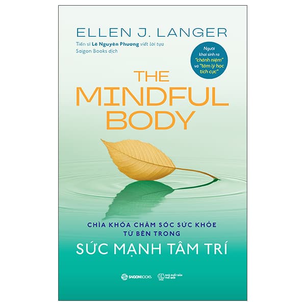 Sách The Mindful Body - Sức Mạnh Tâm Trí - Chìa Khóa Chăm Sóc Sức Khỏe T - Ellen J. Langer