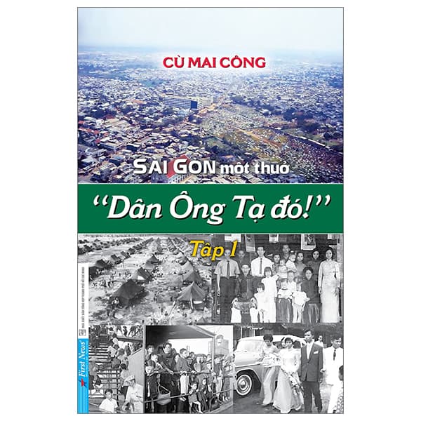 Sách Sài Gòn Một Thuở - “Dân Ông Tạ Đó!” - Tập 1 - Minh Minh