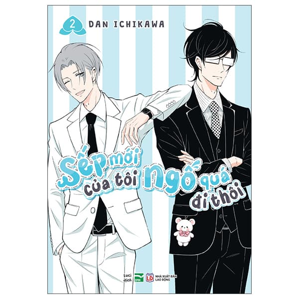 Truyện Tranh Sếp Mới Của Tôi Ngố Quá Đi Thôi - Tập 2 - Dan Ichikawa