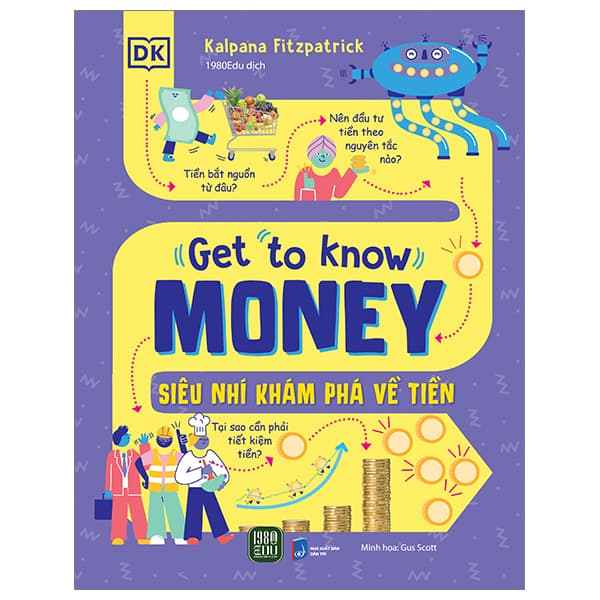 Sách Get To Know Money -  Siêu Nhí Khám Phá Về Tiền - Bìa Cứng - Kalpana Fitzpatrick