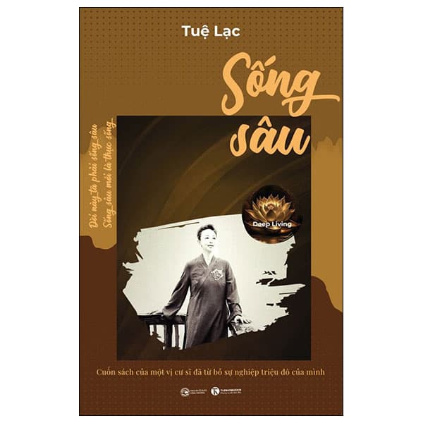 Sách Sống Sâu - Deep Living - Cuốn Sách Của Một Vị Cư Sĩ Đã Từ Bỏ - Lạc Thư