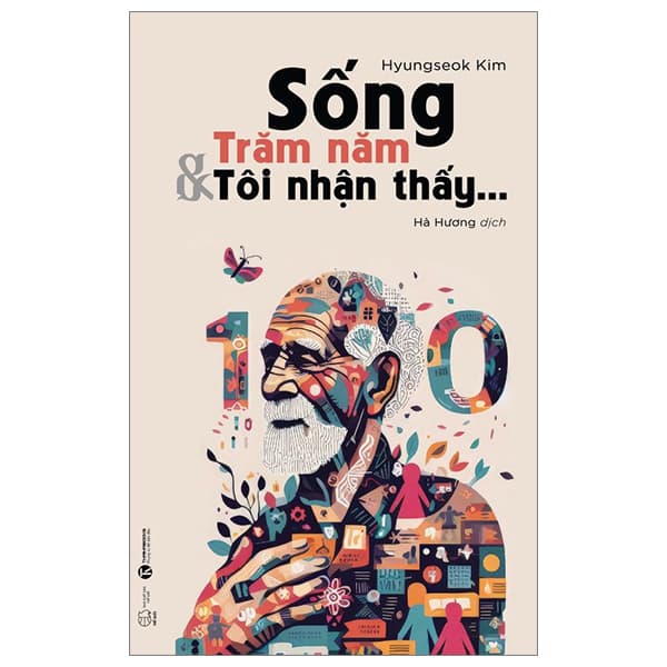 Sách Sống Trăm Năm Và Tôi Nhận Thấy…