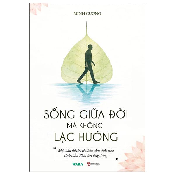 Sách Sống Giữa Đời Mà Không Lạc Hướng - Minh