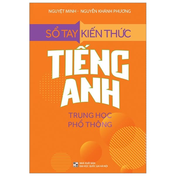 Sách Sổ Tay Kiến Thức Tiếng Anh Trung Học Phổ Thông (Tái Bản 2023) - Nguyệt Minh