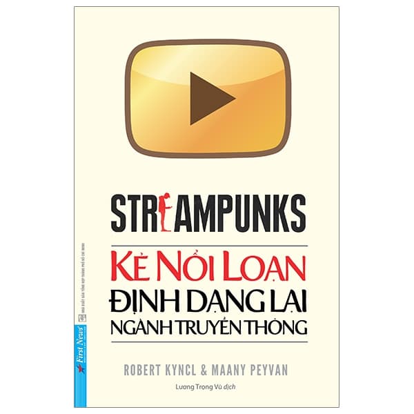 Sách Streampunks - Kẻ Nổi Loạn Định Dạng Lại Ngành Truyền Thông - Robert Plomin