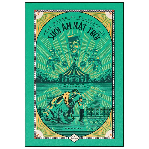 Sưởi Ấm Mặt Trời - Phần Tiếp Theo 'Cây Cam Ngọt Của Tôi' - Joses Mauro De Vasconcelos