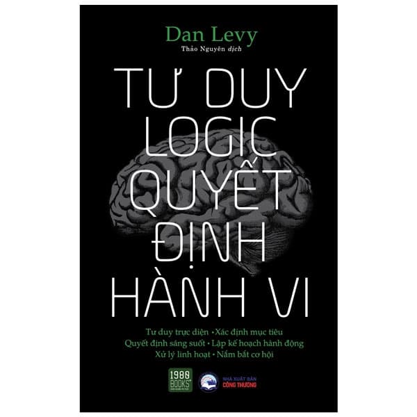 Sách Tư Duy Logic Quyết Định Hành Vi - Dan Levy