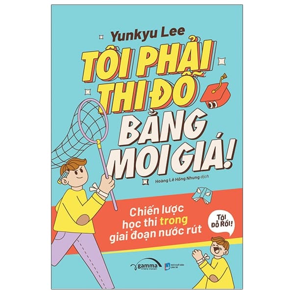 Sách Tôi Phải Thi Đỗ Bằng Mọi Giá - Yunkyu Lee