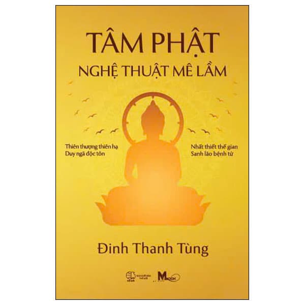 Sách Tâm Phật - Nghệ Thuật Mê Lầm - Đinh Thanh Tùng