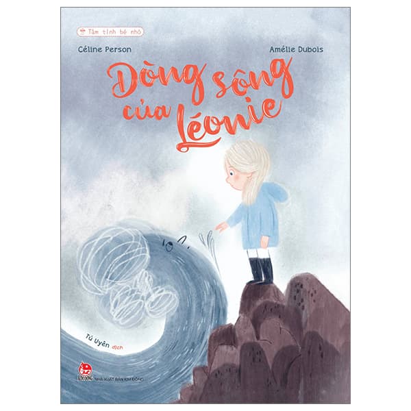 Sách Tâm Tình Bé Nhỏ - Dòng Sông Của Léonie - Céline