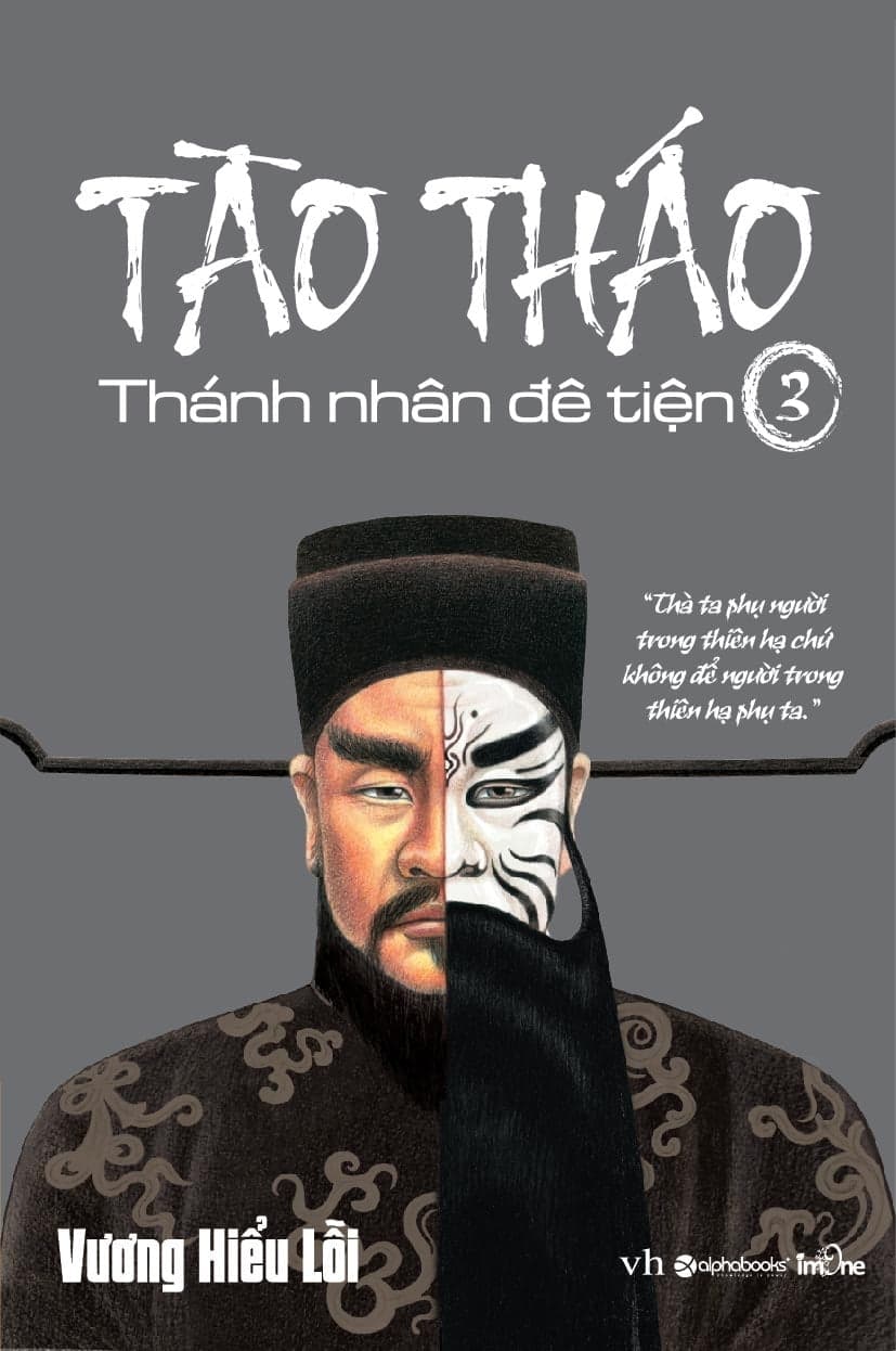 Sách Tào Tháo - Thánh Nhân Đê Tiện - Tập 3 (Tái Bản 2018) - Vương Hiểu Lỗi