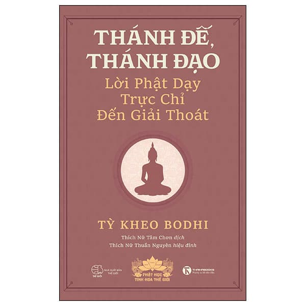 Sách Thánh Đế Thánh Đạo - Lời Phật Dạy Trực Chỉ Đến Giải Thoát - Tỳ Kheo Bodhi