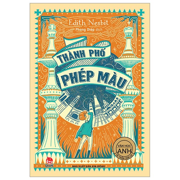 Sách Tác Phẩm Chọn Lọc - Văn Học Anh - Thành Phố Phép Màu (Tài Bản 2 - Edith Nesbit