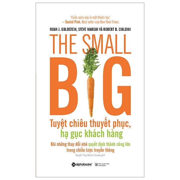 Sách The Small Big - Tuyệt Chiêu Thuyết Phục, Hạ Gục Khách Hàng - Steve J Martin