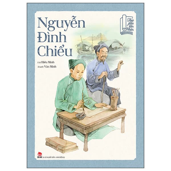 Sách Theo Dấu Văn Nhân - Nguyễn Đình Chiểu - Văn Minh
