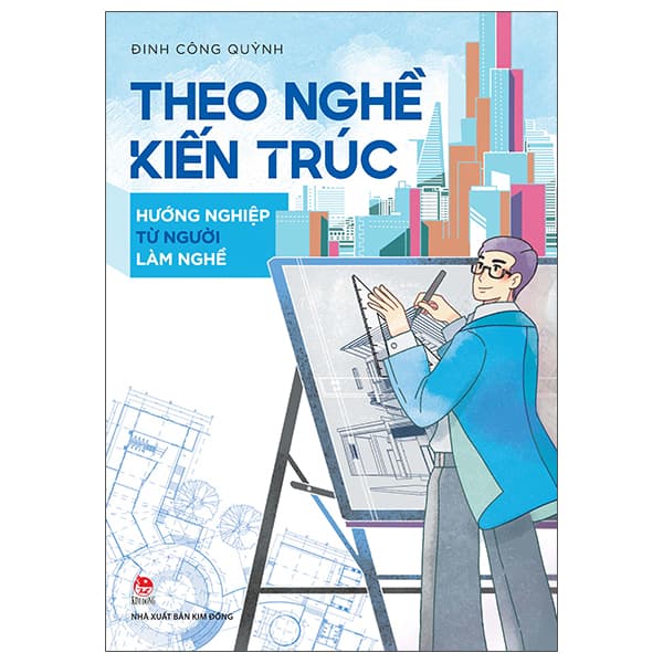 Sách Theo Nghề Kiến Trúc - Hướng Nghiệp Từ Người Làm Nghề - Theo Theobald