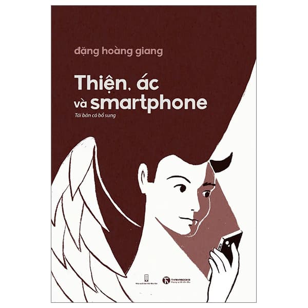 Sách Thiện, Ác Và Smartphone (Tái Bản 2024) - Đặng Hoàng Giang