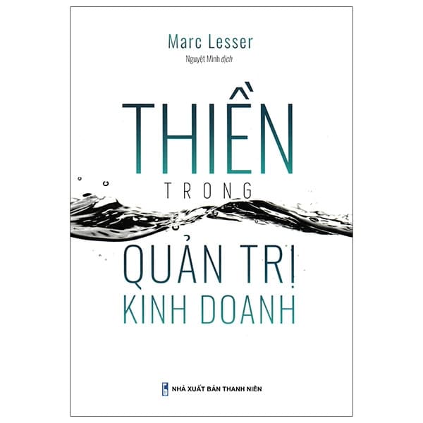 Sách Thiền Trong Quản Trị Kinh Doanh - Marc Lesser