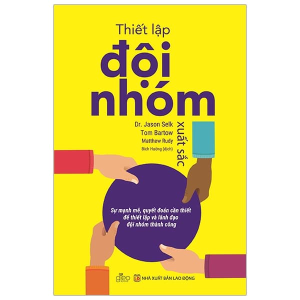 Sách Thiết Lập Đội Nhóm Xuất Sắc - Dr Jason Selk