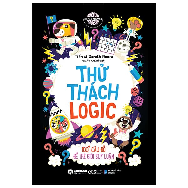Sách Brain Games - Thử Thách Logic - 100+ Để Trẻ Giỏi Suy Luận - TS Gareth Moore