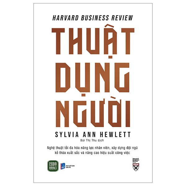 Sách Thuật Dụng Người - Sylvia Ann Hewlett