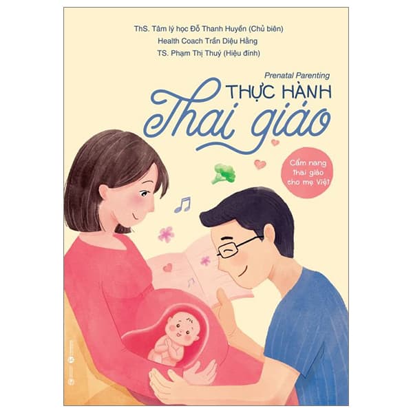 Sách Prenatal Parenting - Thực Hành Thai Giáo - Cẩm Nang Thai Giáo Cho Mẹ Vi� - Huyền Đỗ