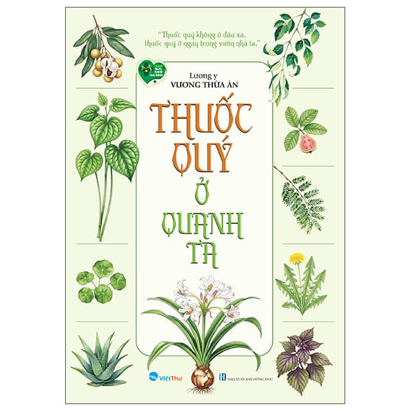 Sách Thuốc Quý Ở Quanh Ta (Tái Bản 2025) - Lương Y Vương Thừa Ân