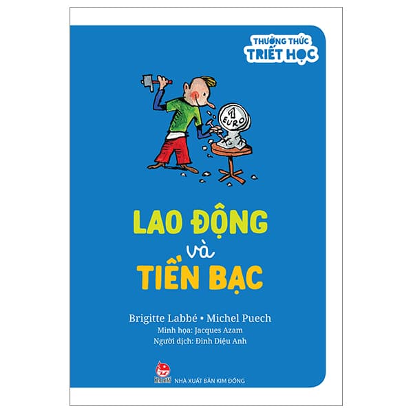 Sách Thưởng Thức Triết Học - Lao Động Và Tiền Bạc - Brigitte Labbé