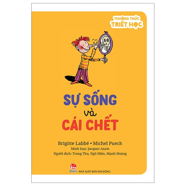 Sách Thưởng Thức Triết Học - Sự Sống Và Cái Chết - Brigitte Labbé
