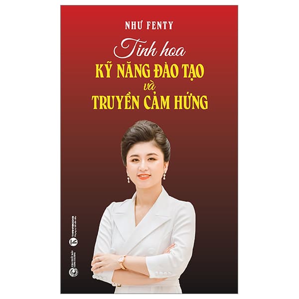 Sách Tinh Hoa Kỹ Năng Đào Tạo Và Truyền Cảm Hứng - Như Fenty