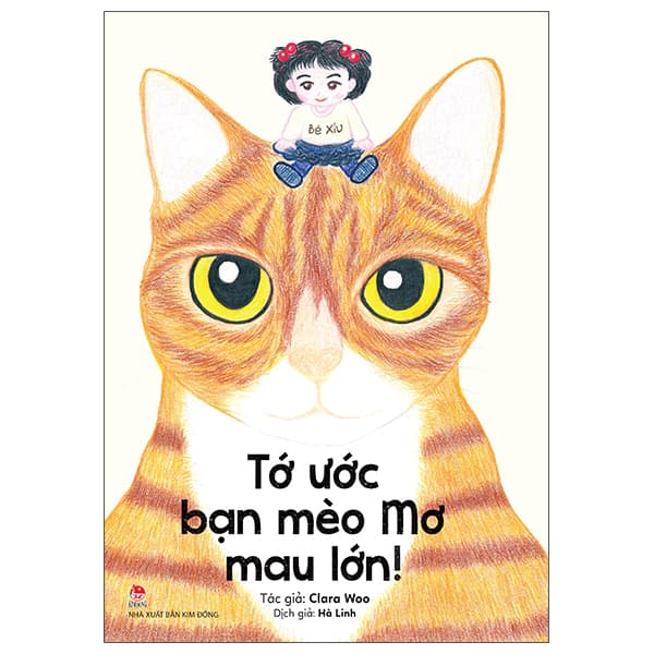 Sách Tớ Ước Bạn Mèo Mơ Mau Lớn! - Clara Woo