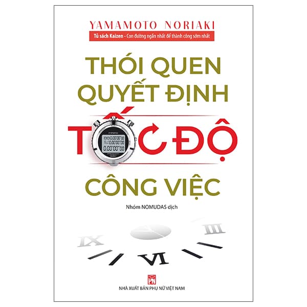 Sách Tủ Sách Kaizen - Thói Quen Quyết Định Tốc Độ Công Việc - Yamamoto Noriaki
