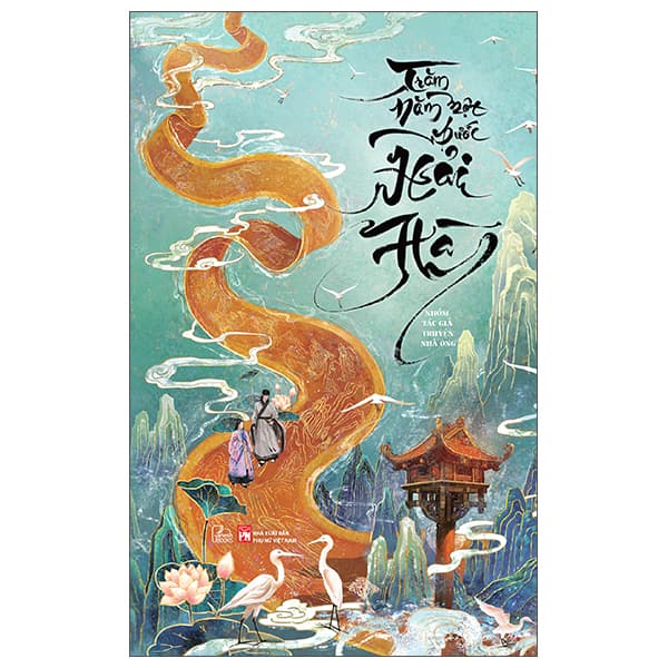 Sách Trăm Năm Một Bước Hải Hà - Nhóm Tác Giả Truyện Nhà Ong