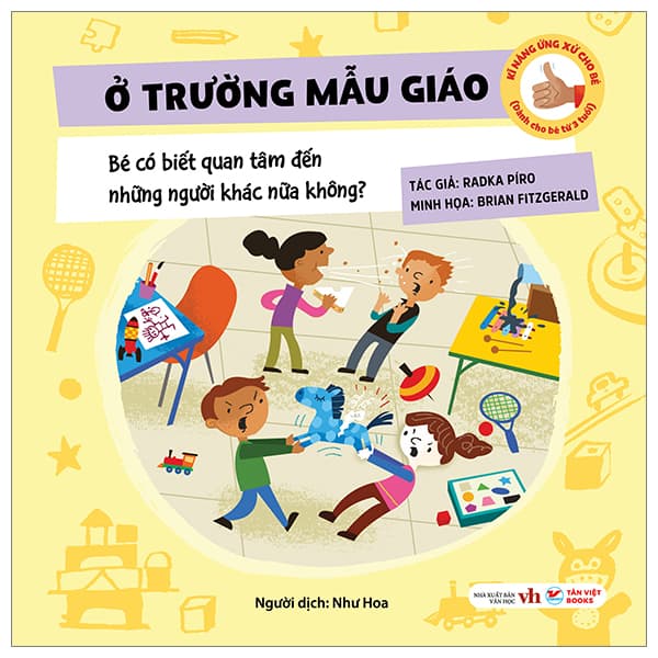 Sách Kĩ Năng Ứng Xử Cho Bé - Kĩ Năng Ứng Xử Cho Bé - Ở Trường Mẫu - Radka Píro