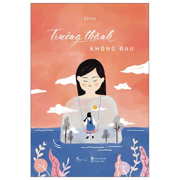 Sách [Sách Đồng Giá 40K] Trưởng Thành Không Đau - Thanh Thanh