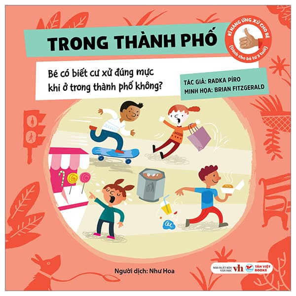 Sách Kĩ Năng Ứng Xử Cho Bé - Trong Thành Phố - Bé Có Biết Cư Xử Đún - Radka Píro