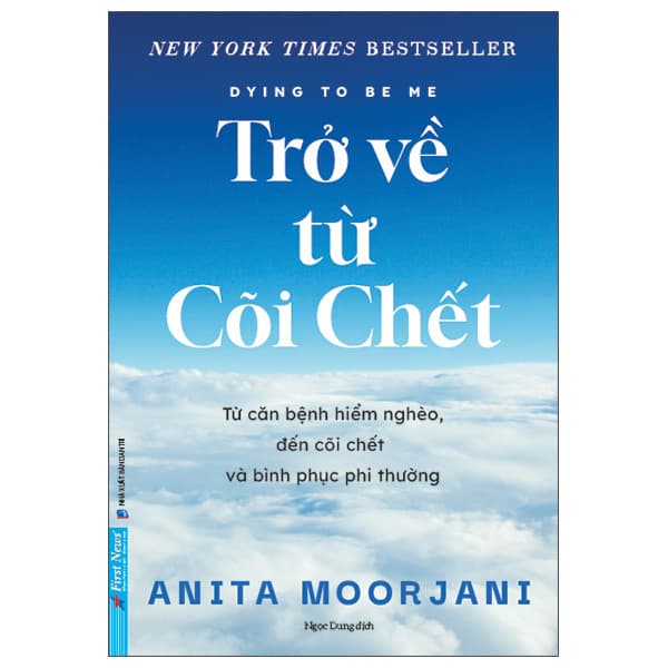 Sách Dying To Be Me - Trở Về Từ Cõi Chết - Anita Moorjani