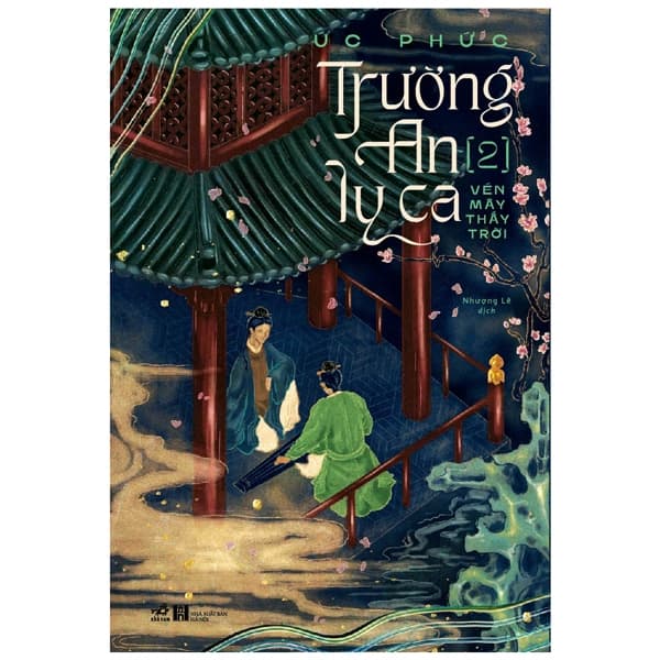 Sách Trường An Ly Ca - Tập 2: Vén Mây Thấy Trời - Úc Phức