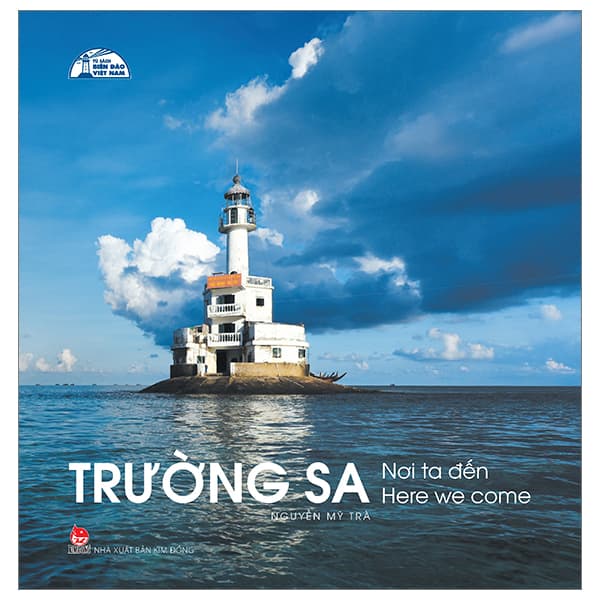 Sách Tủ Sách Biển Đảo Việt Nam - Trường Sa - Nơi Ta Đến - Here Were C - Nguyễn Mỹ Trà