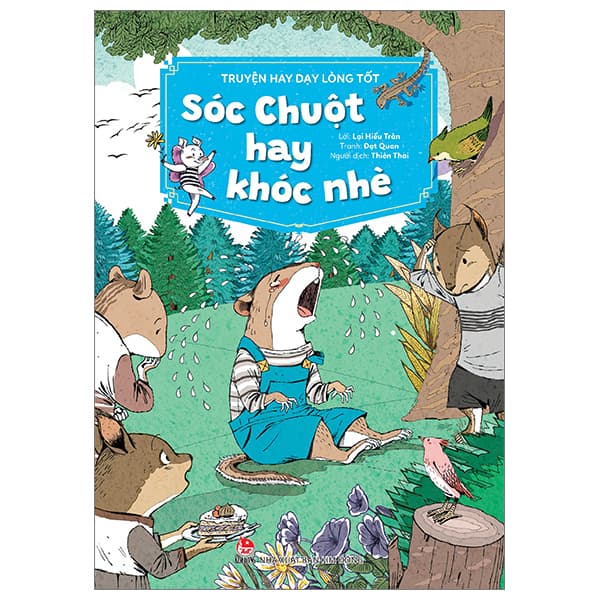 Sách Truyện Hay Dạy Lòng Tốt - Sóc Chuột Hay Khóc Nhè - Lại Hiểu Trân
