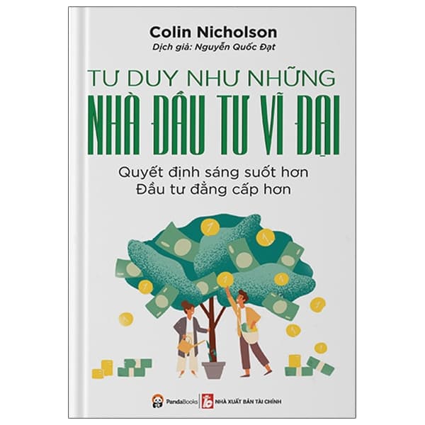Sách Tư Duy Như Những Nhà Đầu Tư Vĩ Đại - Colin Nicholson
