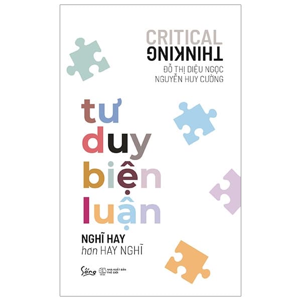 Sách Tư Duy Biện Luận - Nghĩ Hay Hơn Hay Nghĩ (Tái Bản 2023) - Đỗ Thị Diệu Ngọc