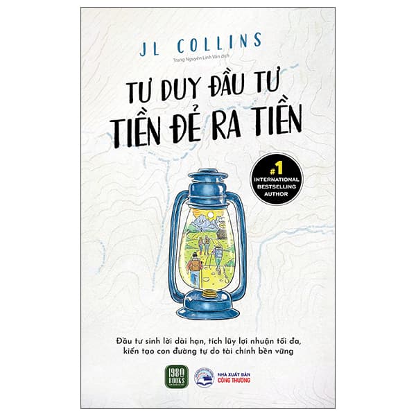 Sách Tư Duy Đầu Tư - Tiền Đẻ Ra Tiền - JL Collins
