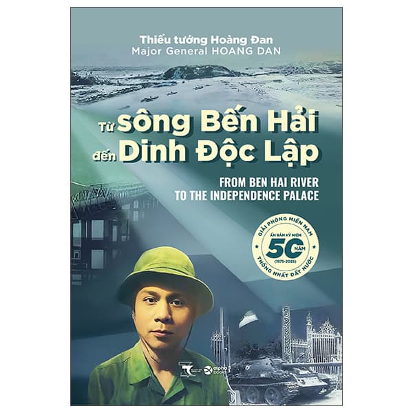 Từ Sông Bến Hải Đến Dinh Độc Lập - Tướng Hoàng Đan - Thiếu Tướng Hoàng Đan