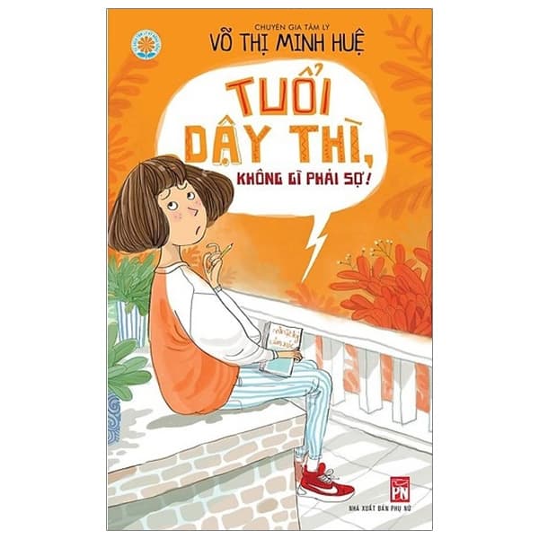 Sách Tuổi Dậy Thì Không Gì Phải Sợ (Tái Bản 2021) - Võ Thị Minh Huệ