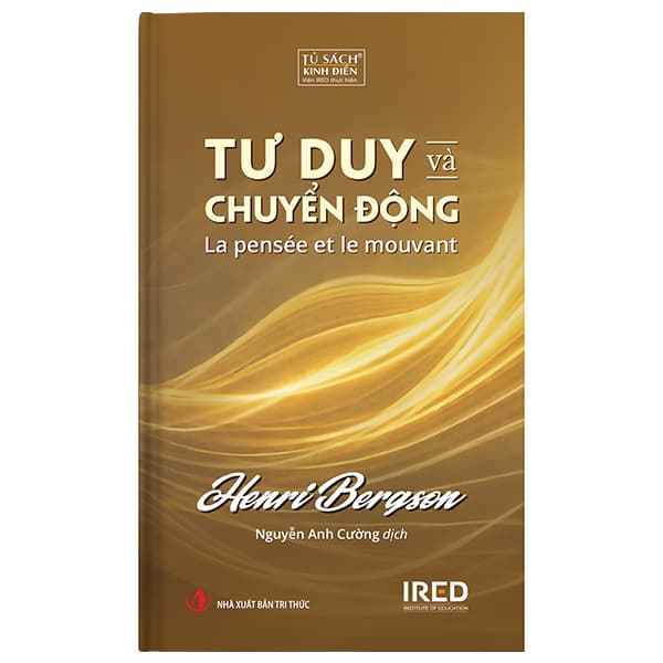 Sách Tư Duy Và Chuyển Động - La Pensée Et Le Mouvant - Bìa Cứng