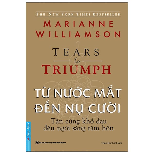 Sách Từ Nước Mắt Đến Nụ Cười - Tears to Triumph - Marianne Williamson